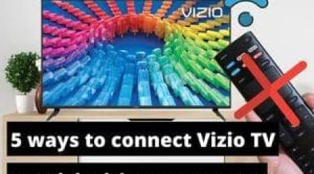 Simple and Effective Steps to Connect Your Vizio TV to WiFi Without a Remote